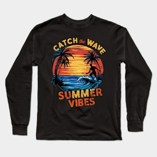 Catch the Wave, summer vibes Long Sleeve T-Shirt